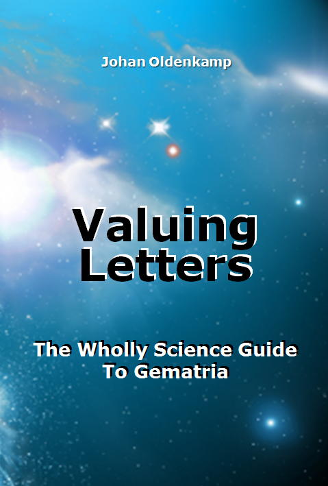 Valuing Letters: The Wholly Science Guide To Gematria