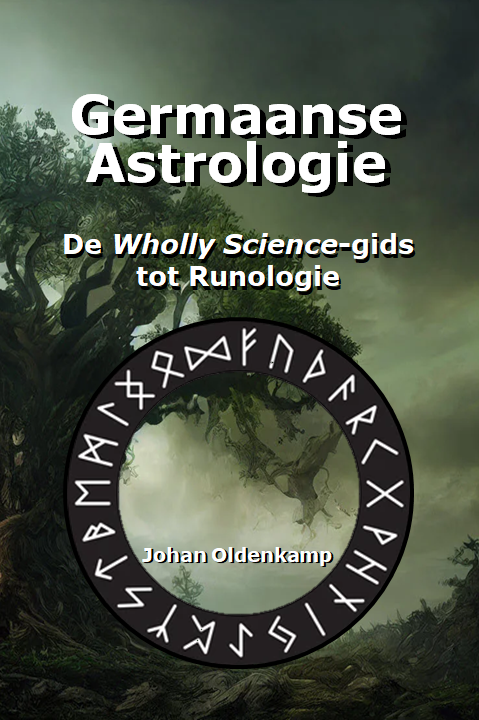 Germaanse Astrologie : De Wholly Science-gids tot Runologie