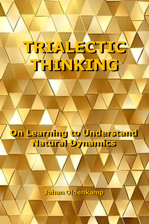 Trialectic Thinking : On Learning to Understand Natural Dynamics