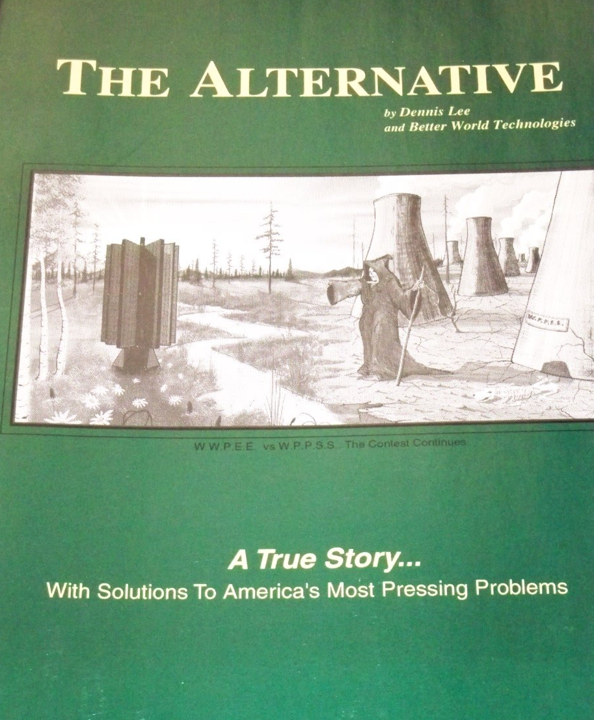 The Alternative, a true story by Dennis Lee and Better World Technologies